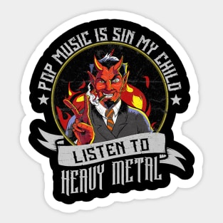 Pop music is sin my child listen to heavy metal Sticker